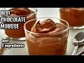 Best Chocolate Mousse with just 2 ingredients - No Egg- No Sugar or Cream added - New Method