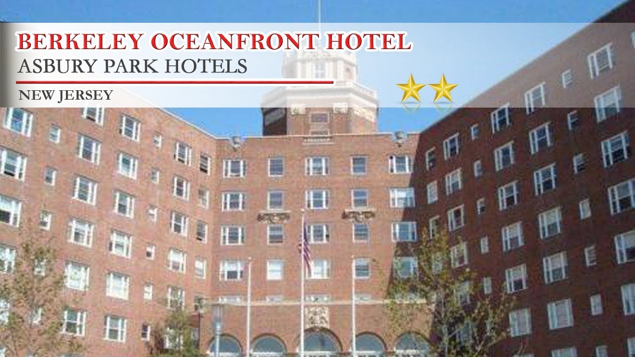Berkeley Oceanfront Hotel Asbury Park Hotels, New Jersey YouTube