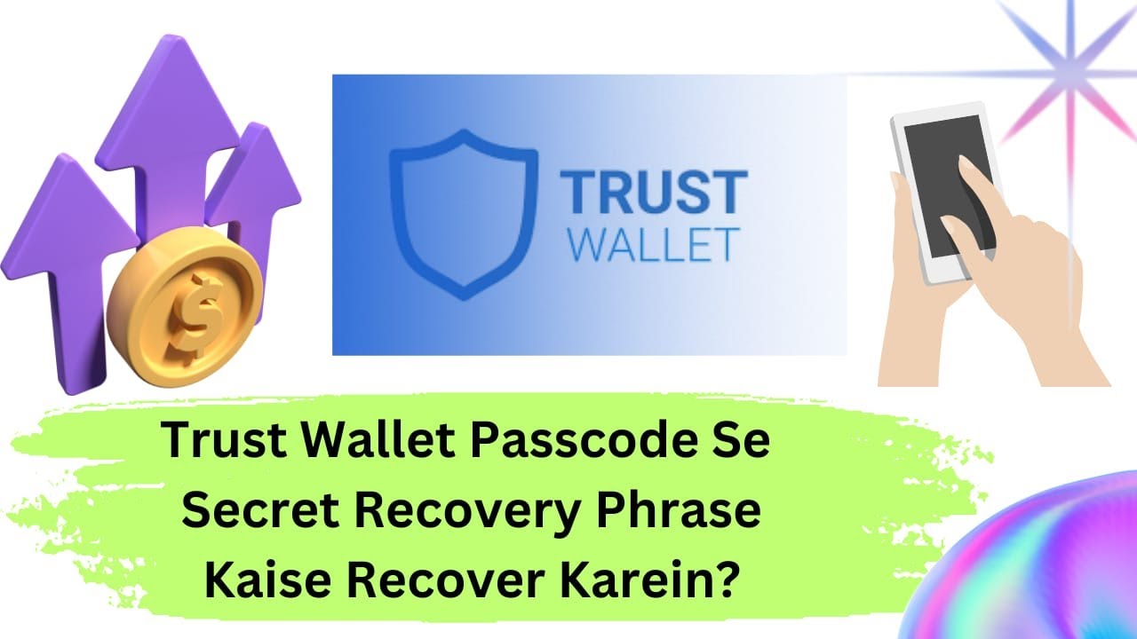 Trust Wallet Passcode Se Secret Recovery Phrase Kaise Recover Karein ...
