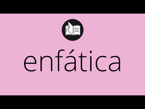 Video: ¿Qué significa definición enfática?