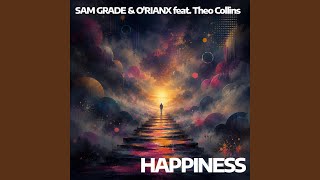 Sam Grade & O'RIANX - Happiness (feat. Theo Collins)