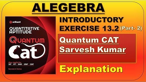 Quantum cat by Sarvesh Verma Algebra Introductory Solution Exercise 13.2   Part-2