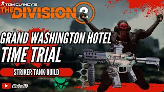 Grand Washington Hotel TIME TRIAL LADY DEATH Striker TANK Build - The Division 2