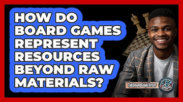 How Do Board Games Represent Resources Beyond Raw Materials? - The Board Game Xpert
