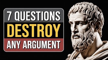 The Socratic Method: 7 Questions That Destroy Any Argument | Stoic Philosophy