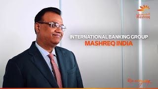 International Banking Group - Mashreq India Country Head & CEO