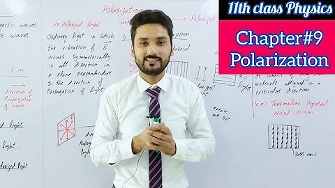 polarization | class 11 physics | physics ka safar