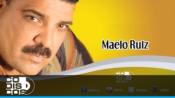Y Si Ella No Vuelve, Maelo Ruiz - Audio