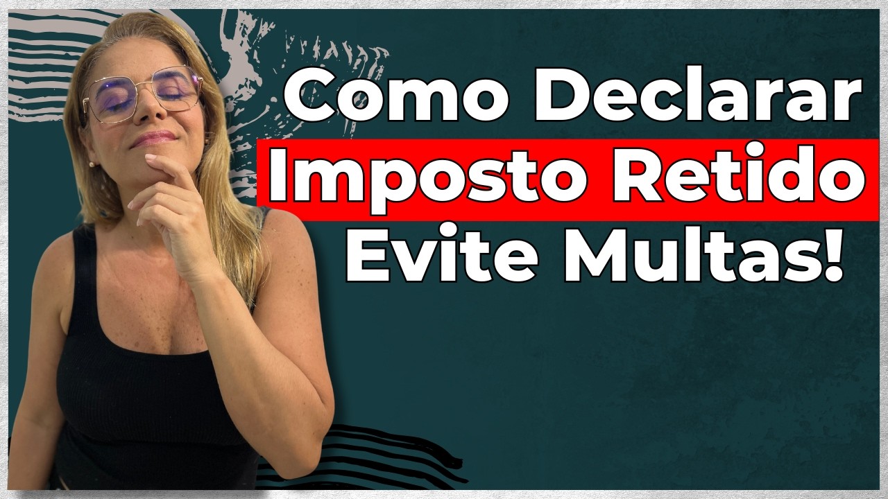 IMPOSTO DE RENDA RETIDO NA FONTE COMO DECLARAR