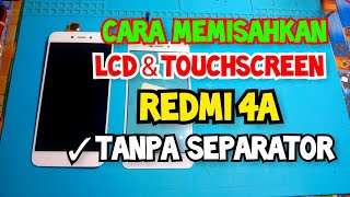 CARA MEMISAHKAN LCD DAN TOUCHSCREEN REDMI 4A | 2022