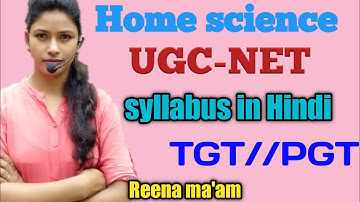 UGC-NET/HOME SCIENCE SYLLABUS IN HINDI//UP-TGT//PGT-2022 by Reena ma