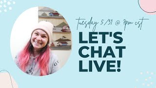 LET'S CHAT LIVE ON 5/31/22