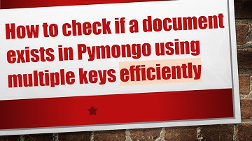 How to check if a document exists in Pymongo using multiple keys efficiently