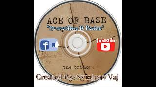 Ace Of Base  Everytime It Rains