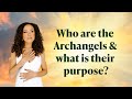 Who Are The Archangels and What Is Their Purpose?