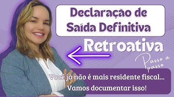 🌟Declaração de saída definitiva retroativa ** Atualizações 2025🌟