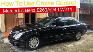 [Tutorial] Bagaimana Cara menggunakam Cruise Control | Mercedes Benz E260/E240 | W211 | tahun 2002