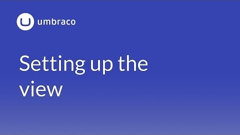 Umbraco 8 Surface Controllers: Setting up the view