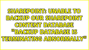 Unable to backup our sharepoint content database "Backup Database is terminating abnormally"