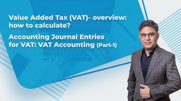 Value Added Tax (VAT) overview; how to calculate? | Journal Entries for VAT | VAT Accounting(Part-1)