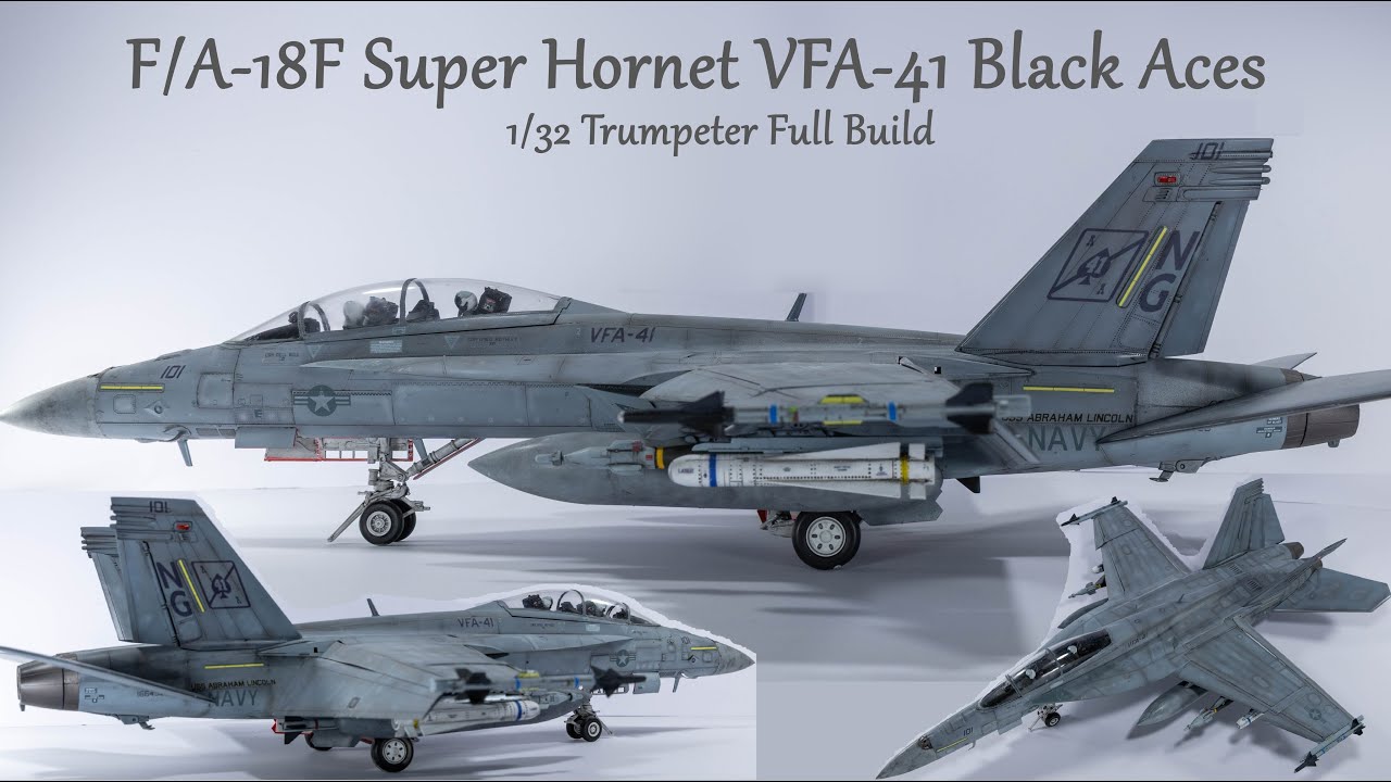 F/A-18F Super Hornet 1/32 スケール 1/32 F/A-18F Super Hornet VFA-41 Trumpeter Full Build - YouTube