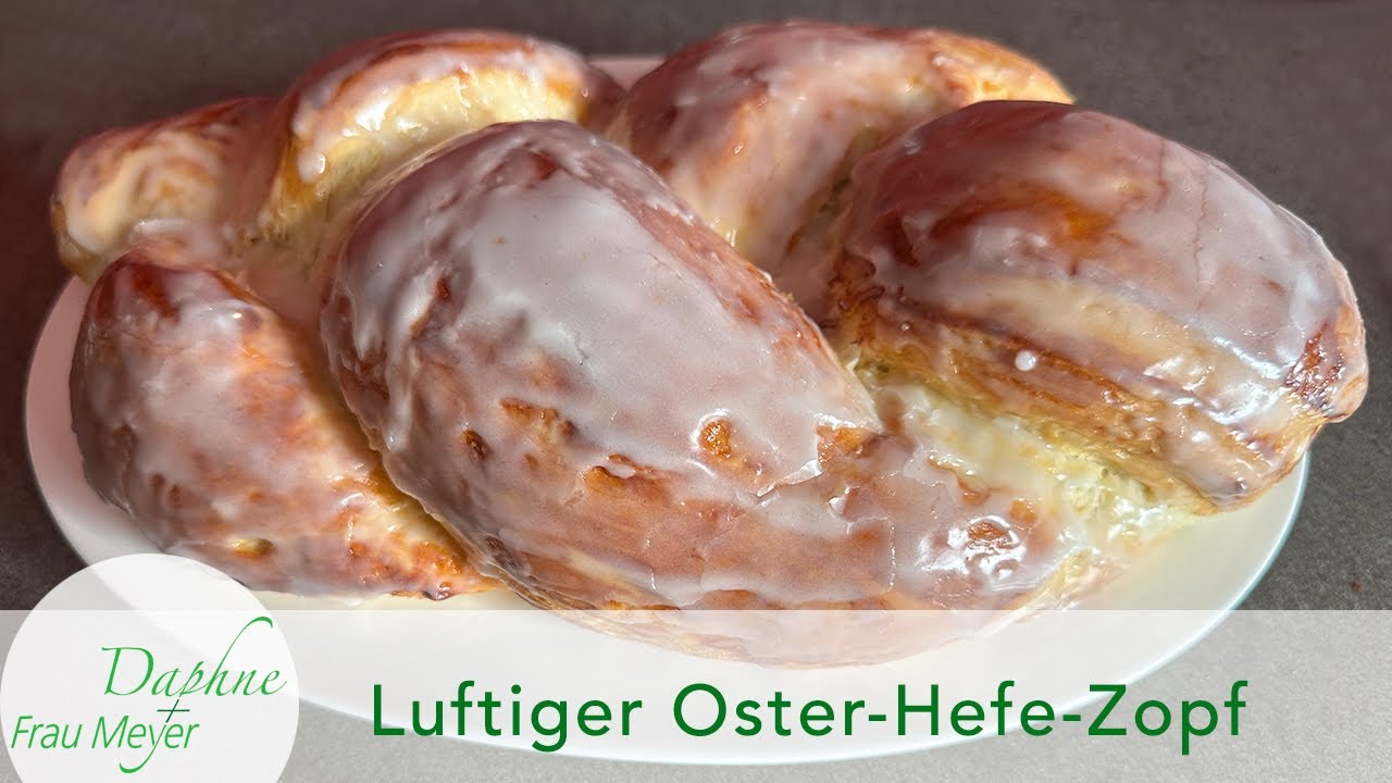 Fluffiger Oster-Hefe-Zopf nach Oma Wirges #osterzopf #hefezopf #daphneundfraumeyer #daphnedeluxe