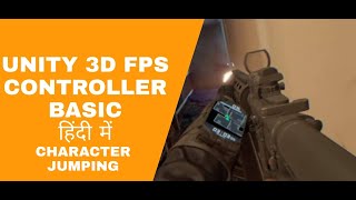JUMPING AND GRAVITY USING CHARACTER CONTROLLER IN UNITY3D || UNITY3D FPS CONTROLLER IN HINDI