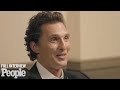 Matthew McConaughey On Career Reinventions & Building A Family | PEN | People