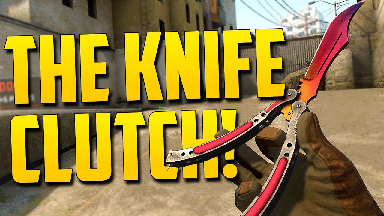 THE KNIFE CLUTCH! CSGO Funny Moments YouTube