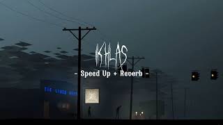 IKHLAS - Speed Up   Reverb
