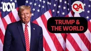 Trump \& The World | Q+A