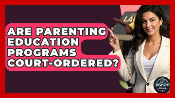 Are Parenting Education Programs Court-Ordered? - Get Divorce Answers
