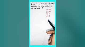 How many numbers between 400 and 700 are divisible by 5,6 and 7 ? #shorts #maths #divisibility