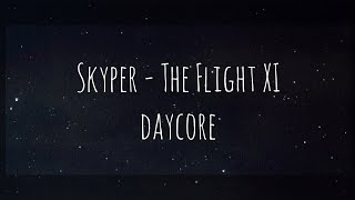 Skyper - The Flight Xi Daycore, Late Upload.