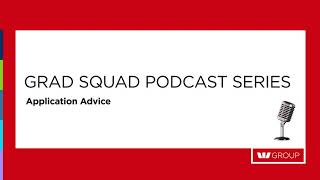 Westpac Group Grad Squad Podcast Series - Application Advice