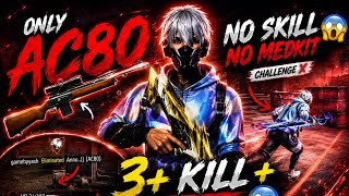 “No Character Skill + No Medkit + AC80 Challenge 😱 | Free Fire”