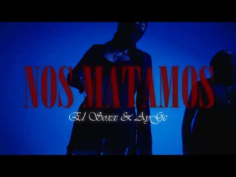 El Soxx & AyGc - Nos Matamos (Video Oficial)