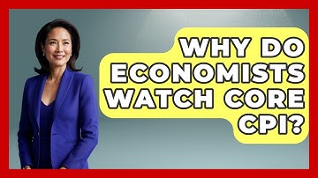 Why Do Economists Watch Core CPI? - Inflation Insight Channel