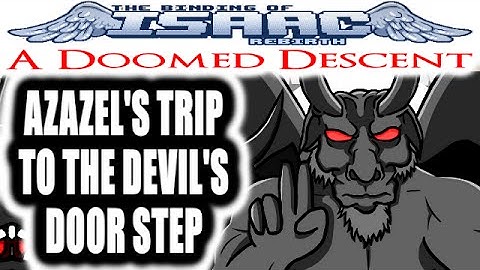 The Binding of Isaac REBIRTH: A Doomed Descent - AZAZEL