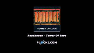 Roadhouse - Tower Of Love