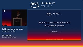 AWS Tel Aviv Summit 2018: Building an End to End Image Recognition Service