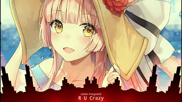 「Nightcore」 - R U Crazy ( Conor Maynard )