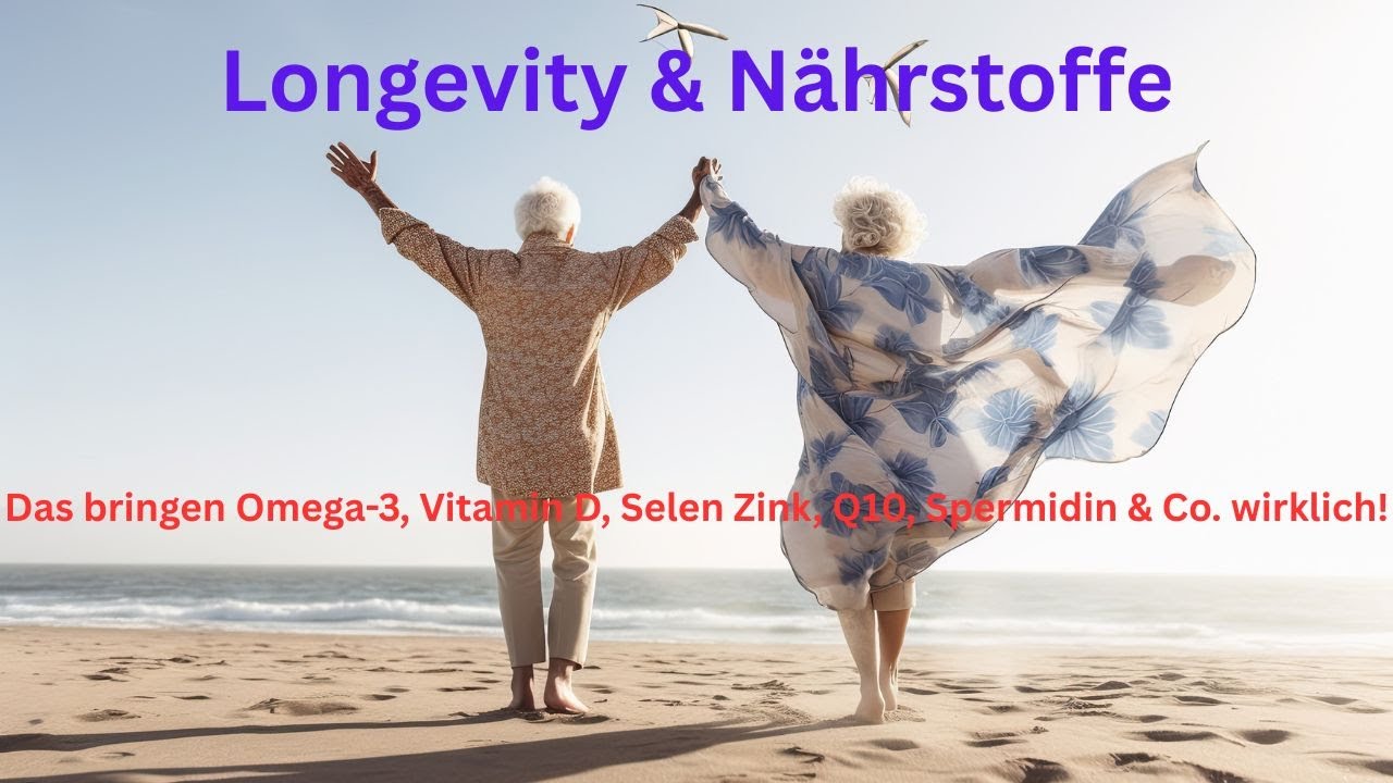 Longevity & Nährstoffe: Das bringen Omega-3, Vitamin D, Selen Zink, Q10, Spermidin & Co. wirklich!