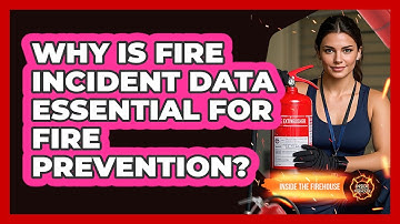 Why Is Fire Incident Data Essential For Fire Prevention? - Inside the Firehouse