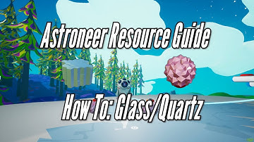Astroneer Resource Guide: Glass/Quartz