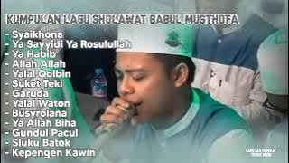 BABUL MUSTHOFA TERBARU SYAIKHONA FULL ALBUM (kumpulan lagu sholawat babul musthofa)