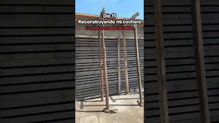 Día 11 de la reconstrucción de mi cochera #erroresdeconstruccion #constructionfails #cochera #techo