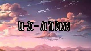 Li-2c - Ai Yi Dian (lyrics)
