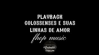 Colossenses E Suas Linha De Amor Playback - Fhop Music