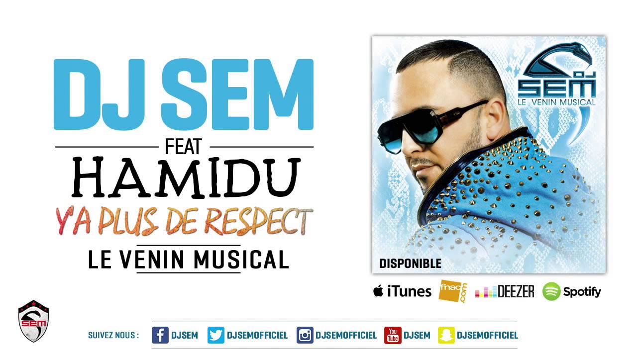 dj sem y a plus de respect feat hamidu son officiel dj sem y a plus de respect feat hamidu son officiel